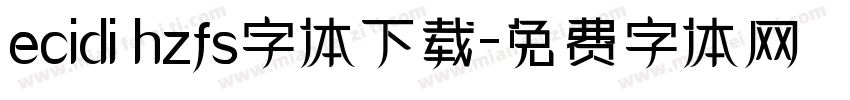 ecidi hzfs字体下载字体转换